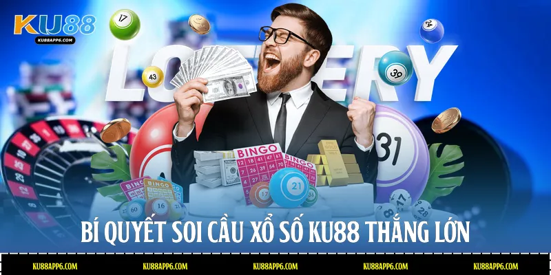 Bí quyết soi cầu xổ số Ku88 thắng lớn