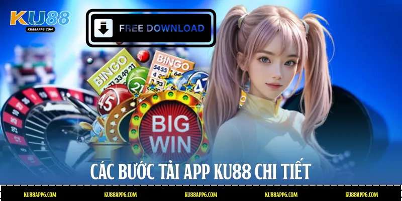 Các bước tải app Ku88 chi tiết