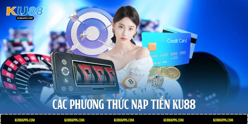 Các phương thức Nạp Tiền Ku88