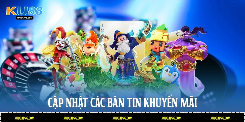 Cách Chơi Nổ Hũ: Bí Quyết Săn Jackpot Cùng Nhà Cái Ku88 4 Cập nhật các bản tin khuyến mãi