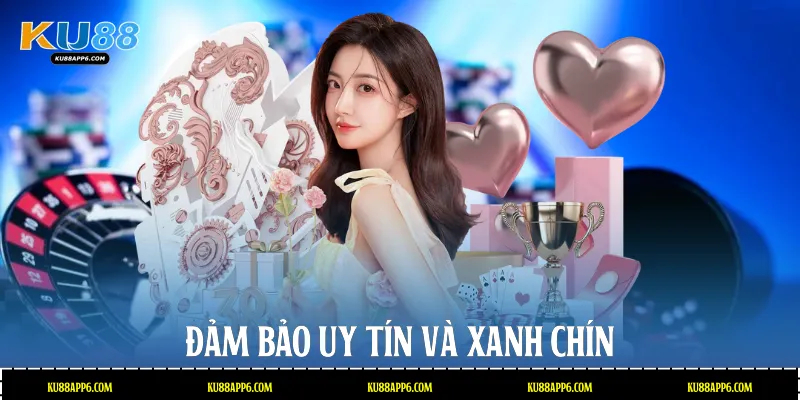 Đảm bảo uy tín và xanh chín