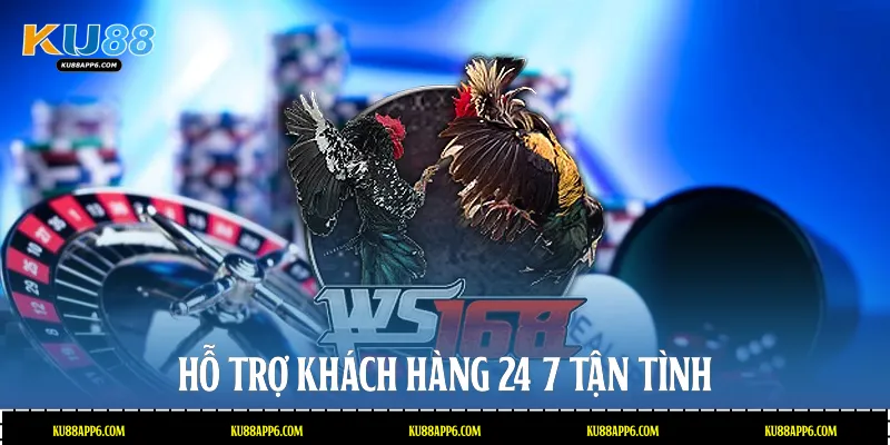 Đá Gà Cựa Dao Ku88: Sân Chơi Kịch Tính Trả Thưởng Cao 4 Hỗ trợ khách hàng 24/7 tận tình