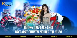 Cách chơi Baccarat