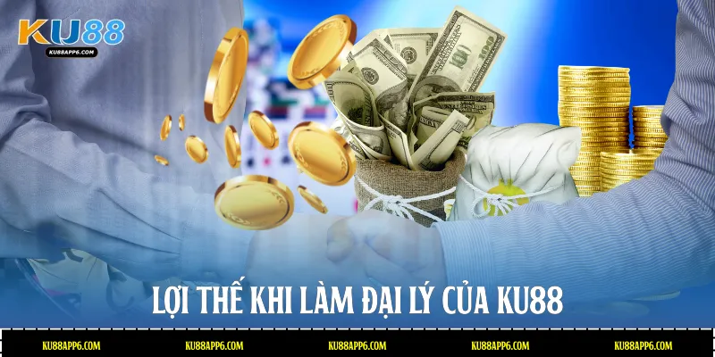 Đại Lý Ku88: Cơ Hội Kinh Doanh Trực Tuyến Hấp Dẫn 2026 1 Lợi thế khi làm đại lý của Ku88
