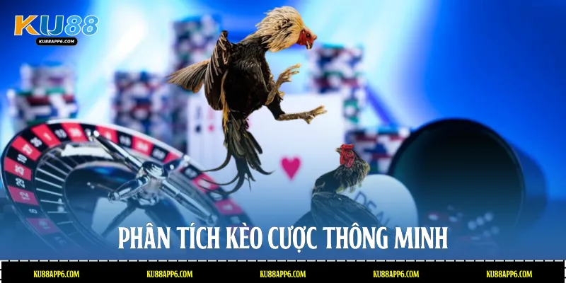 Phân tích kèo cược thông minh
