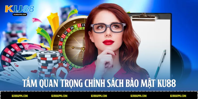 Chính Sách Bảo Mật Tại Ku88: Cam Kết An Toàn Tuyệt Đối 1 Tầm quan trọng chính sách bảo mật Ku88