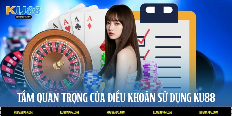 Tầm quan trọng của điều khoản sử dụng Ku88