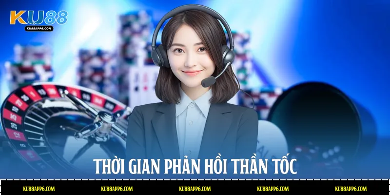 Thời gian phản hồi thần tốc