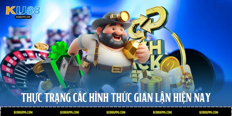 Thực trạng các hình thức gian lận hiện nay