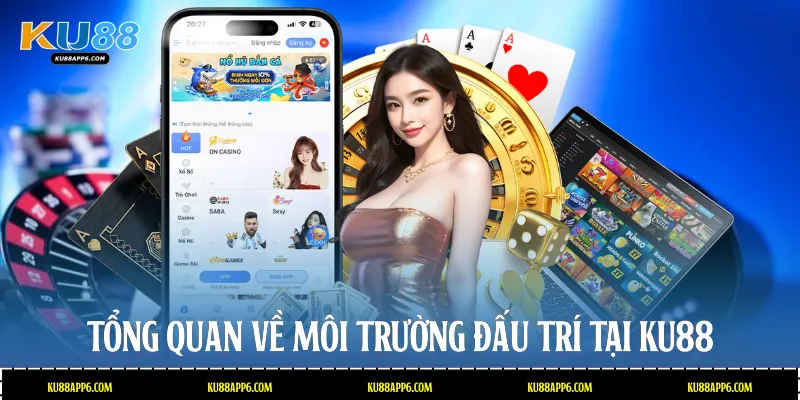 Bí Quyết Làm Chủ Cách Chơi Poker Đỉnh Cao Tại Nhà Cái Ku88 2 Tổng quan về môi trường đấu trí tại Ku88