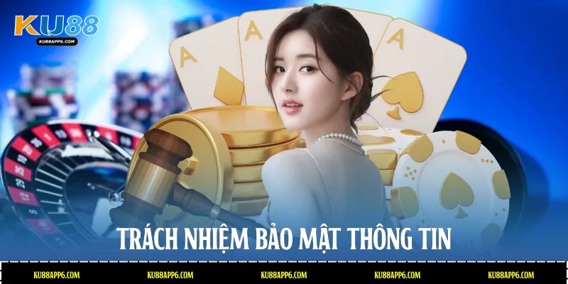 Trách nhiệm bảo mật thông tin