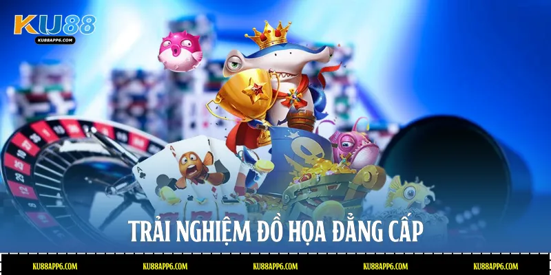 Trải nghiệm đồ họa đẳng cấp